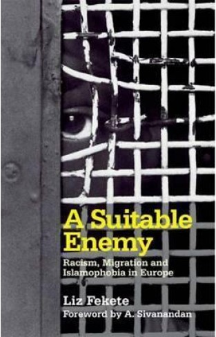 A Suitable Enemy: Racism, Migration and Islamophobia in Europe -(PB)